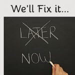 ‘We’ll Fix It Later’ Might Be the Most Expensive Plan You Could Make