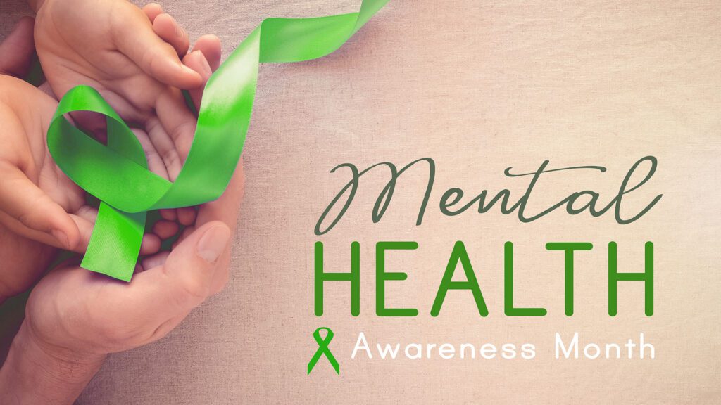 Mental Health Awareness Month: A Reminder That You’re Not Alone