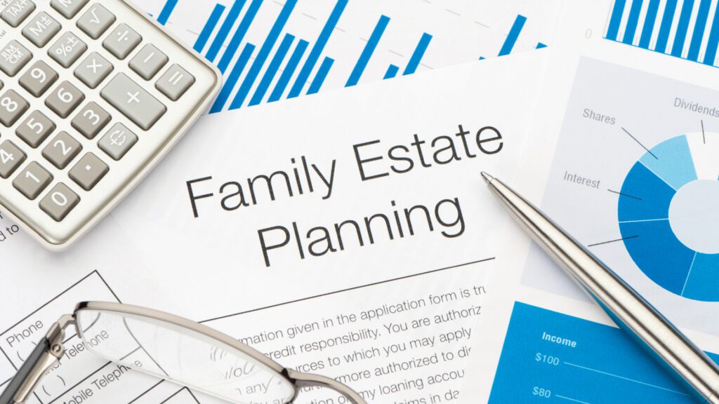 A Well-Drafted Estate Plan Protects Your Family and Your Money